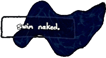 why swim naked?